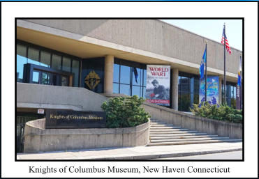 Knights of Columbus Museum, New Haven Connecticut